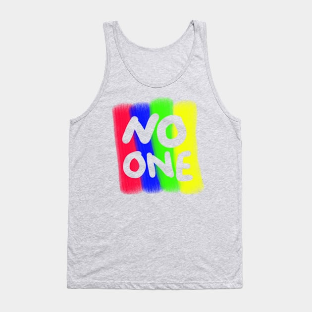 No one colors Tank Top by DClickman